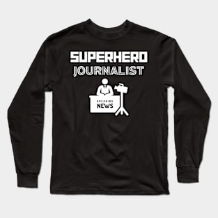 Superhero Journalist Long Sleeve T-Shirt